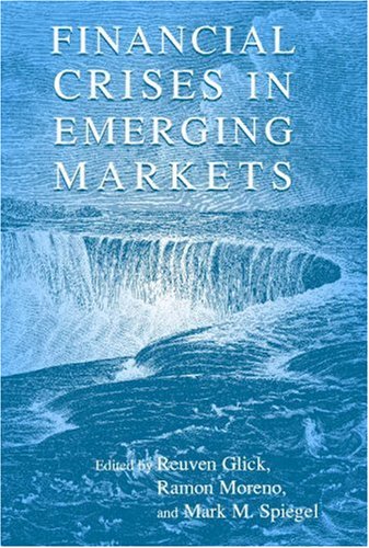 Financial Crises In Emerging Markets 1st Edition Reuven Glick