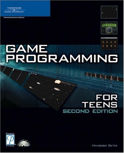 Game Programming For Teens Second Edition 2nd Edition Maneesh Sethi