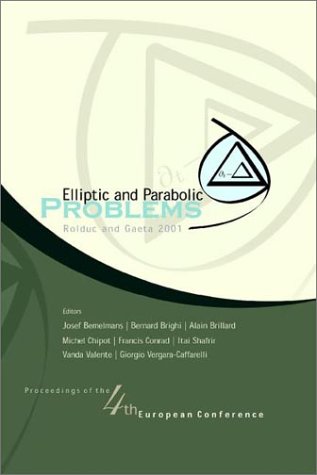Elliptic And Parabolic Problems Rolduc And Gaeta 2001 Proceedings Of The 4th European Conference Rolduc Netherlands 1822 June 2001 Gaeta Italy 2428 September 2001 Josef Bemelmans