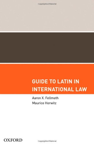Guide To Latin In International Law Aaron X Fellmeth Maurice Horwitz