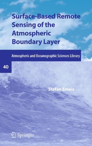 Surfacebased Remote Sensing Of The Atmospheric Boundary Layer 1st Edition Stefan Emeis Auth