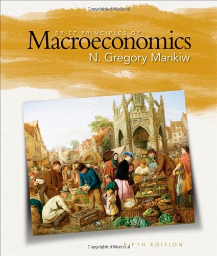 Brief Principles Of Macroeconomics 5th Edition 5th Edition N Gregory Mankiw