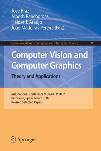 Computer Vision And Computer Graphics Theory And Applications International Conference Visigrapp 2007 Barcelona Spain March 811 2007 Revised Selected In Computer And Information Science 1st Edition Jos Braz