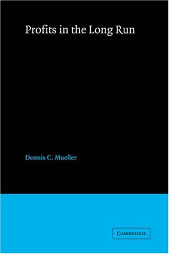 Profits In The Long Run Dennis C Mueller