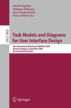 Task Models And Diagrams For User Interface Design 8th International Workshop Tamodia 2009 Brussels Belgium September 2325 2009 Revised Selected Programming And Software Engineering 1st Edition David England
