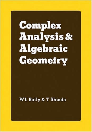 Complex Analysis And Algebraic Geometry A Collection Of Papers Dedicated To K Kodaira 1st Edition W L Jr Baily