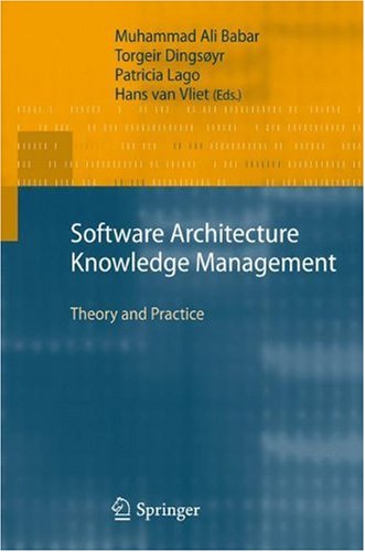 Software Architecture Knowledge Management Theory And Practice 1st Edition Torgeir Dingsyr