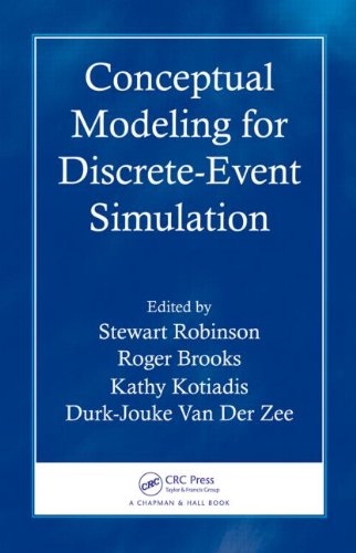 Conceptual Modeling For Discreteevent Simulation 1st Edition Stewart Robinson