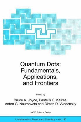 Quantum Dots Fundamentals Applications And Frontiers Proceedings Of The Nato Arw On Quantum Dots Fundamentals Applications And Frontiers Crete Ii Mathematics Physics And Chemistry 1st Edition Bruce A Joyce Editor