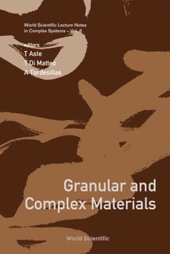 Granular And Complex Materials World Scientific Lecture Notes In Complex Systems T Aste