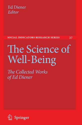 The Science Of Wellbeing The Collected Works Of Ed Diener 1st Edition Ed Diener Auth