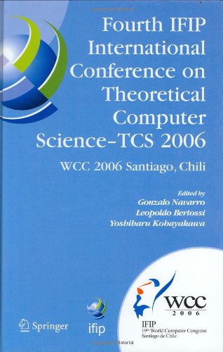 Fourth Ifip International Conference On Theoretical Computer Science Tcs 2006 Ifip 19th World Computer Congress Tc1 Foundations Of Computer Science In Information And Communication Technology 1st Edition Gonzalo Navarro