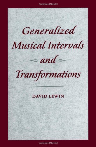 Generalized Musical Intervals And Transformations David Lewin