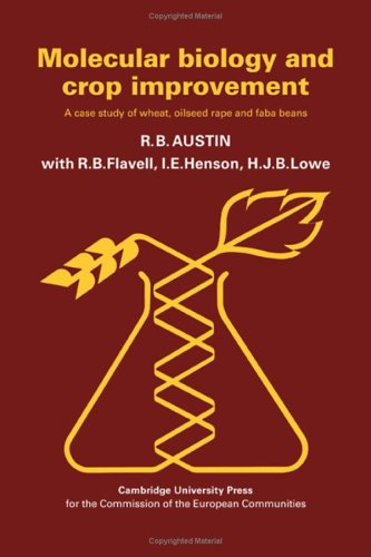 Molecular Biology And Crop Improvement A Case Study Of Wheat Oilseed Rape And Faba Beans R B Austin
