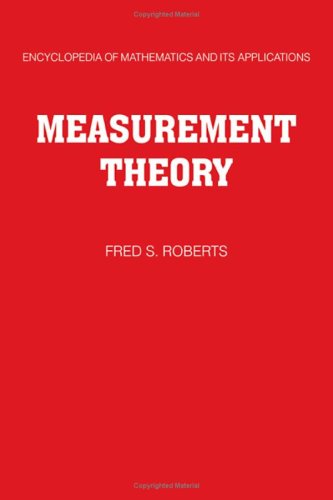 Measurement Theory With Applications To Decisionmaking Utility And The Social Sciences Encyclopedia Of Mathematics And Its Applications No 7 Fred S Roberts