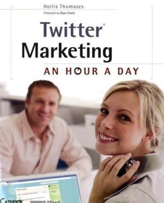 Twitter Marketing An Hour A Day 1st Edition Hollis Thomases