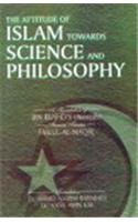 The Attitude Of Islam Towards Science And Philosophy A Translation Of Ibn Rushds Averroes Famous Treatise Hamid Naseem Rafiabadi