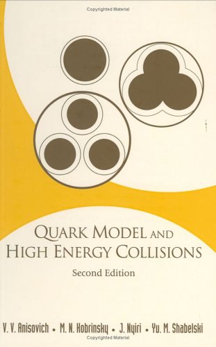 Quark Model And High Energy Collisions Second Edition 2nd Edition Vvanisovich M N Kobrinsky J Nyiri Yu M Shabelski
