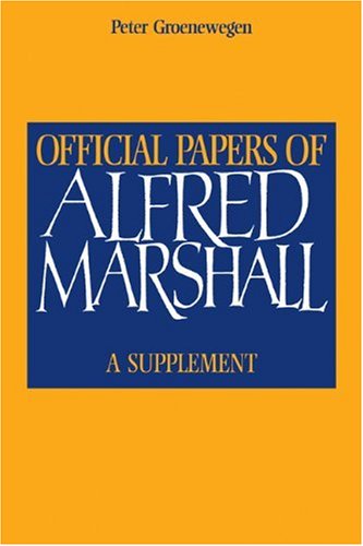 Official Papers Of Alfred Marshall A Supplement 1st Edition Alfred Marshall