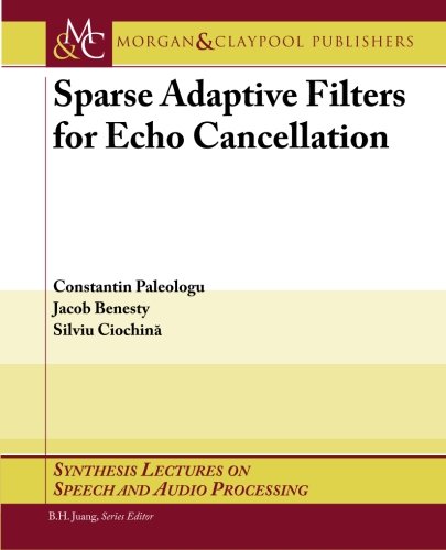 Sparse Adaptive Filters For Echo Cancellation Jacob Benesty Constantin Paleologu
