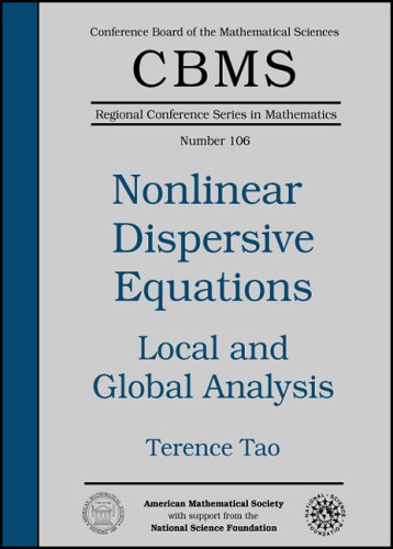 Nonlinear Dispersive Equations Local And Global Analysis Cbms Regional Conference Series In Mathematics 106 Terence Tao