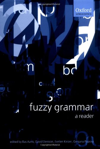Fuzzy Grammar A Reader Bas Aarts David Denison Evelien Keizer