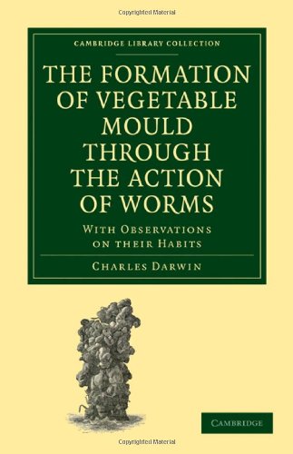 The Formation Of Vegetable Mould Through The Action Of Worms With Observations On Their Habits 1st Edition Charles Darwin