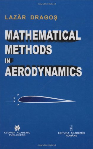Mathematical Methods In Aerodynamics 1st Edition Lazăr Dragoş