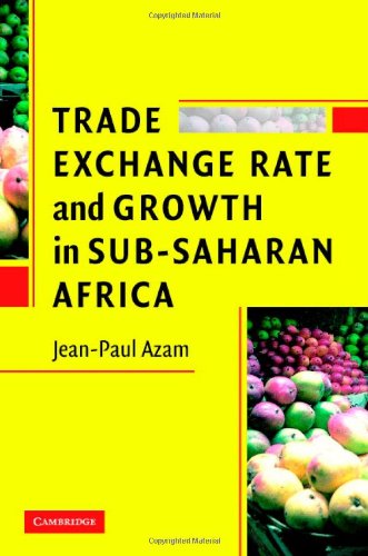 Trade Exchange Rate And Growth In Subsaharan Africa 1st Edition Jeanpaul Azam