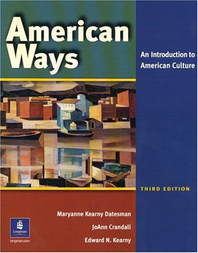 American Ways An Introduction To American Culture 3rd Edition 3rd Edition Maryanne Kearny Datesman