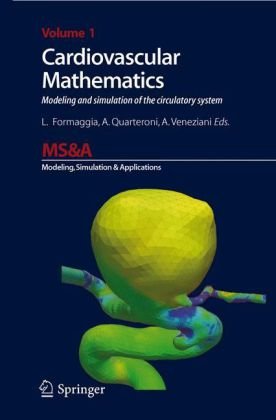 Cardiovascular Mathematics Modeling And Simulation Of The Circulatory System Msa 1st Edition Luca Formaggia
