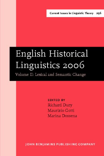 English Historical Linguistics 2006 Selected Papers From The Fourteenth International Conference On English Historical Linguistics Icehl 14 Bergamo 2125 August 2006 Volume Ii Lexical And Semantic Change 1st Richard Dury