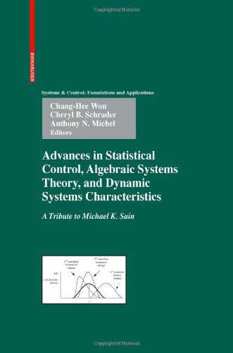 Advances In Statistical Control Algebraic Systems Theory And Dynamic Systems Characteristics A Tribute To Michael K Sain 1st Edition Changhee Won