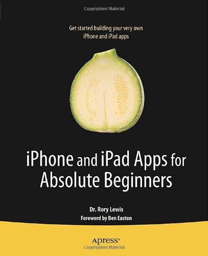 Iphone And Ipad Apps For Absolute Beginners Getting Started 1st Edition Rory Lewis