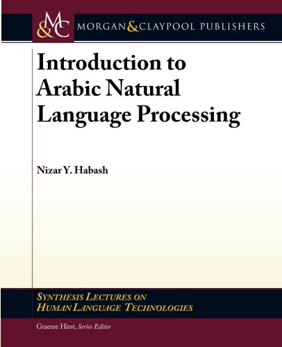 Introduction To Arabic Natural Language Processing Nizar Y Habash