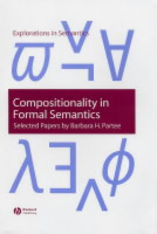 Compositionality In Formal Semantics Selected Papers By Barbara Partee Explorations In Semantics Ser Barbara H Partee