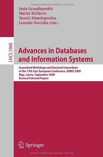 Advances In Databases And Information Systems Associated Workshops And Doctoral Consortium Of The 13th East European Conference Adbis 2009 Riga Lativia September 710 2009 Revised Selected Papers 1st Edition Janis Grundspenkis