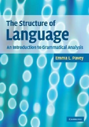 The Structure Of Language An Introduction To Grammatical Analysis 1st Edition Emma L Pavey