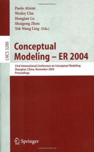 Conceptual Modeling Er 2004 23rd International Conference On Conceptual Modeling Shanghai China November 812 2004 Proceedings 1st Edition Hector Garciamolina Auth
