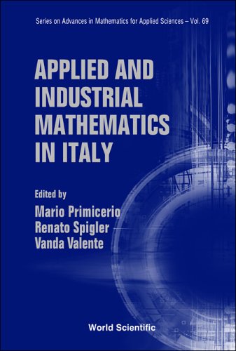 Applied And Industrial Mathematics In Italy Proceedings Of The 7th Conference Series On Advances In Mathematics For Applied Sciences Mario Primicerio