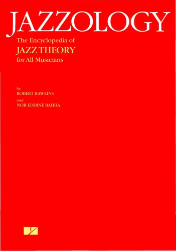 Jazzology The Encyclopedia Of Jazz Theory For All Musicians Jazz Instruction Robert Rawlins