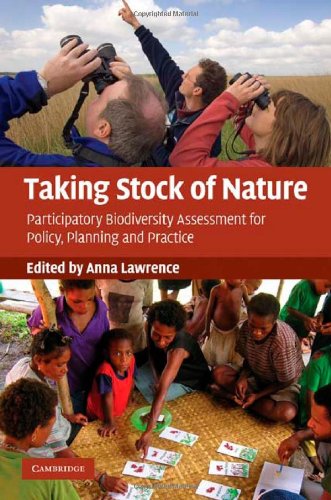 Taking Stock Of Nature Participatory Biodiversity Assessment For Policy Planning And Practice 1st Edition Anna Lawrence Editor