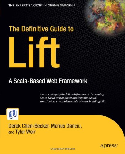 The Definitive Guide To Lift A Scalabased Web Framework 1st Edition Derek Chenbecker