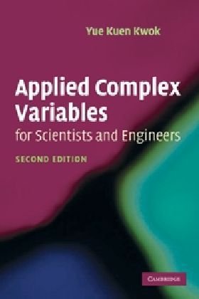 Applied Complex Variables For Scientists And Engineers Second Edition 2nd Edition Yue Kuen Kwok