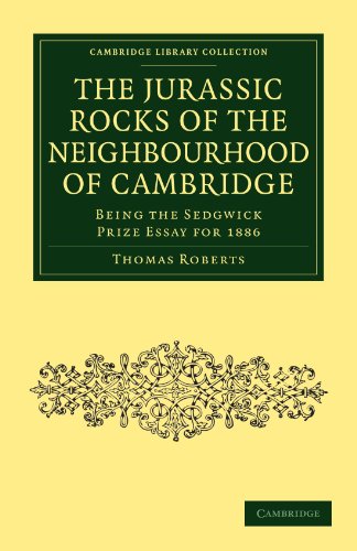 The Jurassic Rocks Of The Neighbourhood Of Cambridge Being The Sedgwick Prize Essay For 1886 1st Edition Thomas Roberts