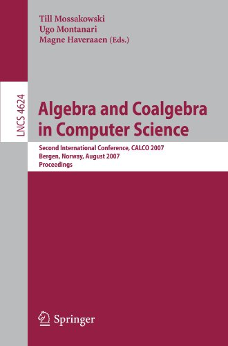 Algebra And Coalgebra In Computer Science Second International Conference Calco 2007 Bergen Norway August 2024 2007 Proceedings 1st Edition S L Bloom
