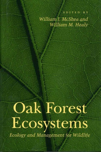 Oak Forest Ecosystems Ecology And Management For Wildlife Dr William J Mcshea