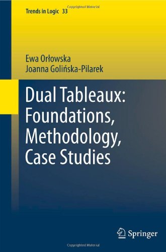Dual Tableaux Foundations Methodology Case Studies Ewa Orlowska