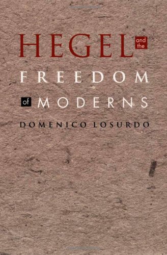 Hegel And The Freedom Of Moderns Domenico Losurdo Jon Morris