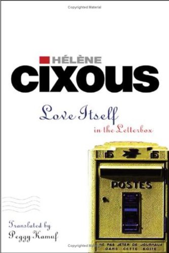 Love Itself In The Letter Box 1st Edition Hlne Cixous Peggy Kamuf